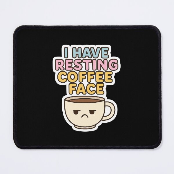 Item preview, I Have Resting Coffee Face Funny Mug Sticker designed and sold by GGfonts.