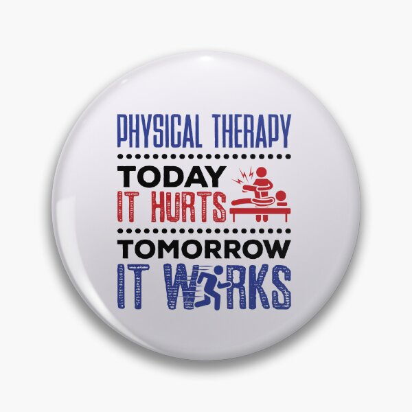 Item preview, Physical Therapy Today It Hurts Tomorrow It Works designed and sold by jaygo.