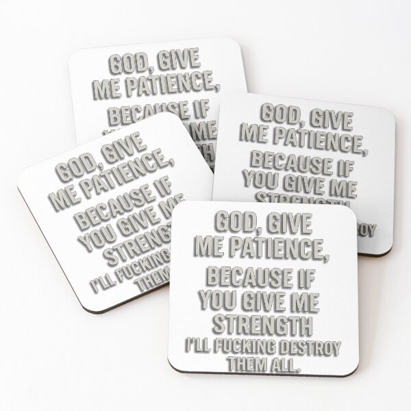 Item preview, God, give me patience… because if you give me strength, I’ll f#@ them all up. designed and sold by ClearPulse.