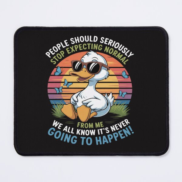 Item preview, Duck People Should Seriously Stop Expecting Normal designed and sold by ChrisRhea8h.