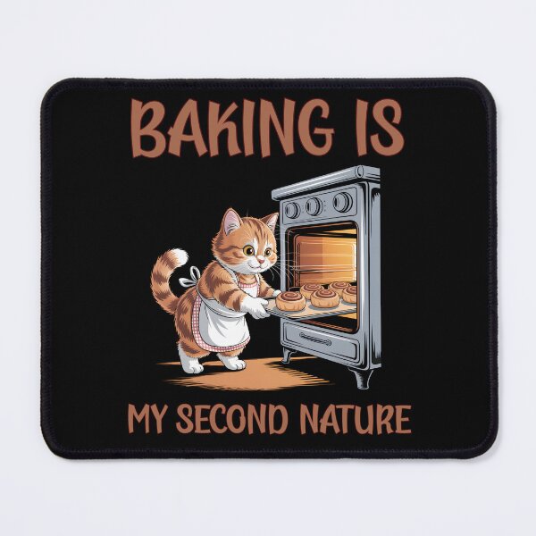 Item preview, Baking Is My Second Nature designed and sold by Margerita23.