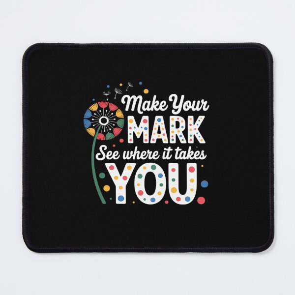 Item preview, Make Your Mark Dandelion Happy Dot Day Teacher designed and sold by HaileyRobel.