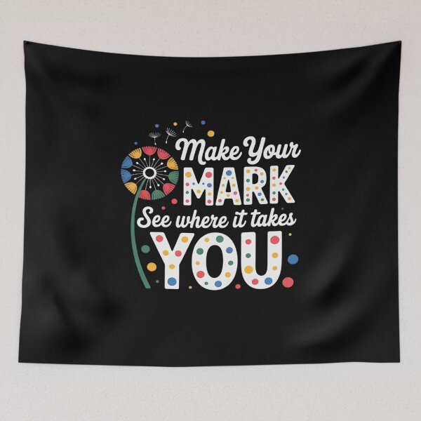 Item preview, Make Your Mark Dandelion Happy Dot Day Teacher designed and sold by HaileyRobel.