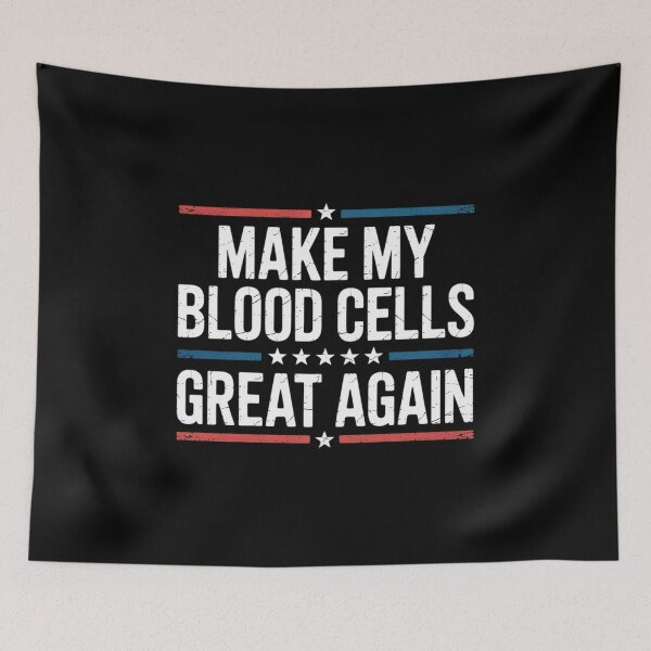 Item preview, Make My Blood Cells Great Again Leukemia Cancer Awareness designed and sold by RayArmstrong.