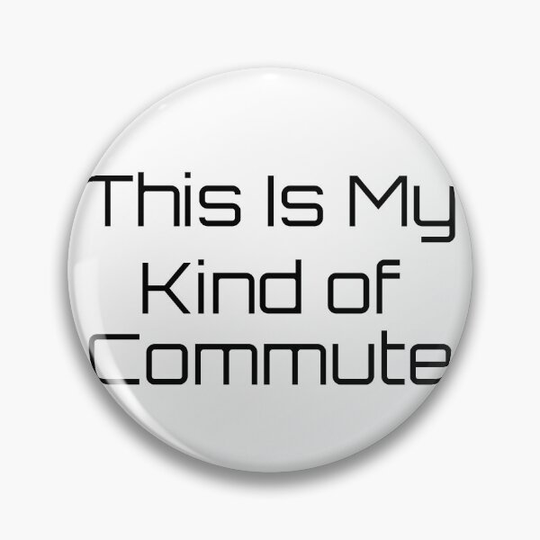 Item preview, This Is My Kind of Commute designed and sold by Ninjacatoff.