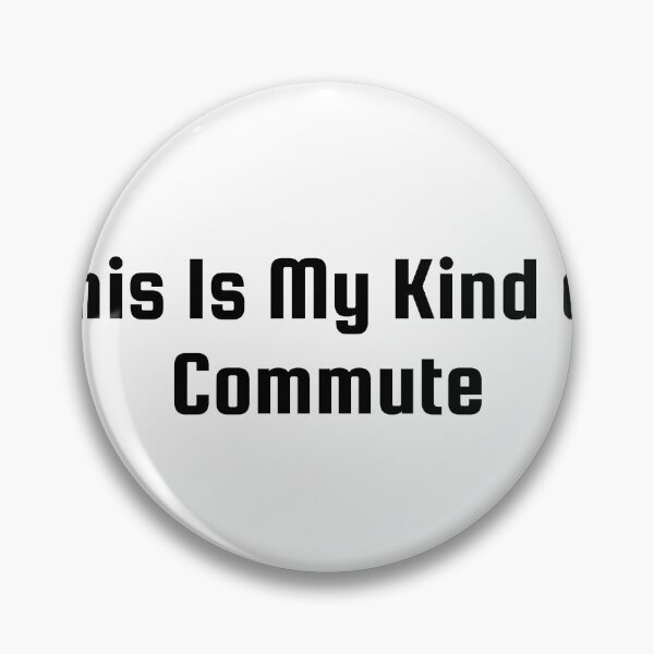 Item preview, This Is My Kind of Commute designed and sold by Ninjacatoff.