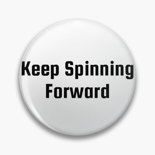 Item preview, Keep Spinning Forward designed and sold by Ninjacatoff.