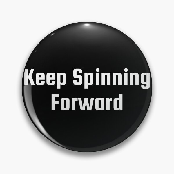 Item preview, Keep Spinning Forward designed and sold by Ninjacatoff.
