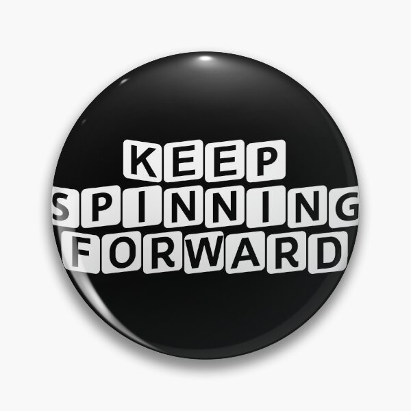 Item preview, Keep Spinning Forward designed and sold by Ninjacatoff.