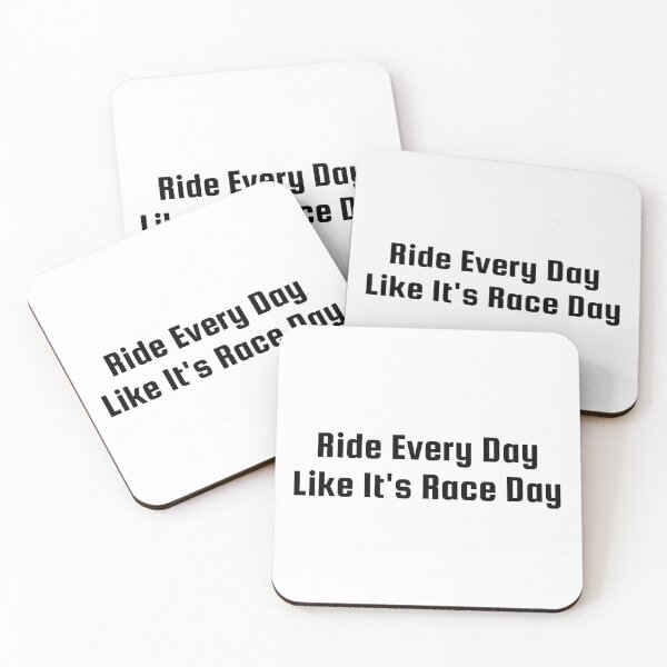 Item preview, Ride Every Day Like It’s Race Day designed and sold by Ninjacatoff.