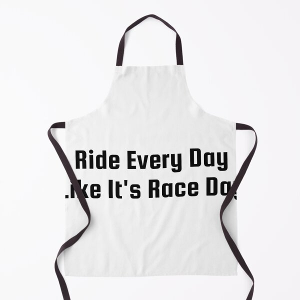 Item preview, Ride Every Day Like It’s Race Day designed and sold by Ninjacatoff.