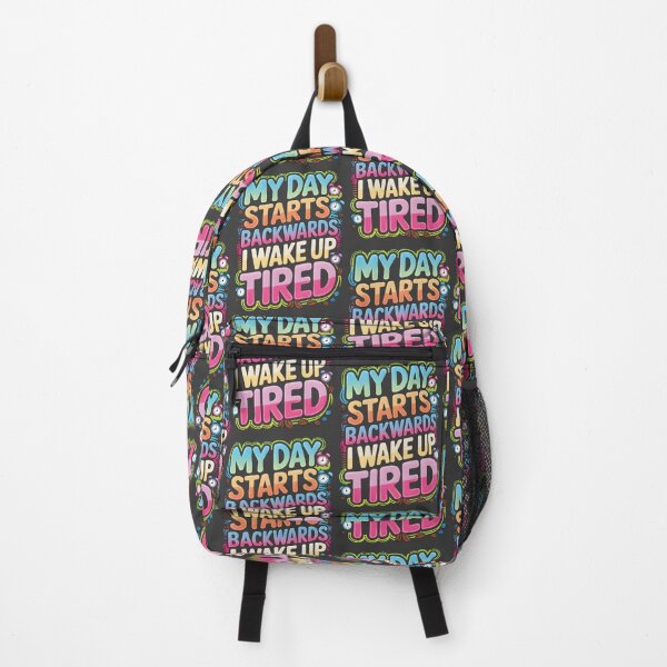 Item preview, My Day Starts Backwards I Wake Up Tired designed and sold by AlchemyColor.