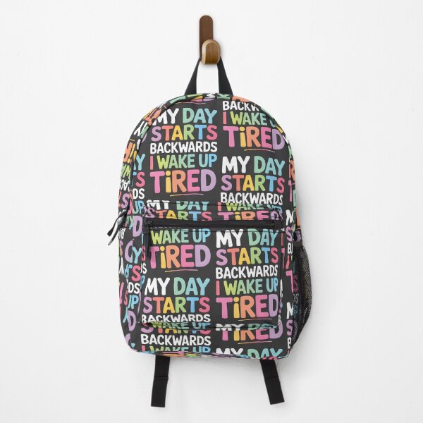 Item preview, My Day Starts Backwards I Wake Up Tired designed and sold by AlchemyColor.