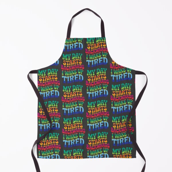 Item preview, My Day Starts Backwards I Wake Up Tired designed and sold by AlchemyColor.