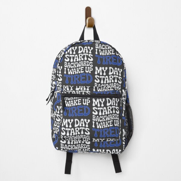 Item preview, My Day Starts Backwards I Wake Up Tired designed and sold by AlchemyColor.