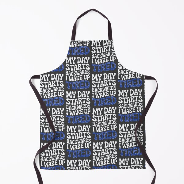 Item preview, My Day Starts Backwards I Wake Up Tired designed and sold by AlchemyColor.