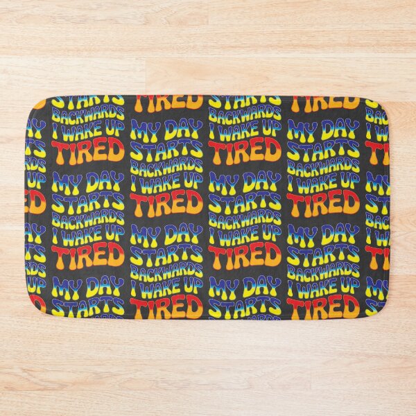 Item preview, My Day Starts Backwards I Wake Up Tired designed and sold by AlchemyColor.
