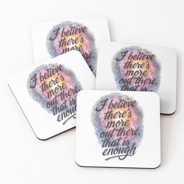 Item preview, A design that says "I believe there's more out there, that is enough" designed and sold by FlicksPicks.