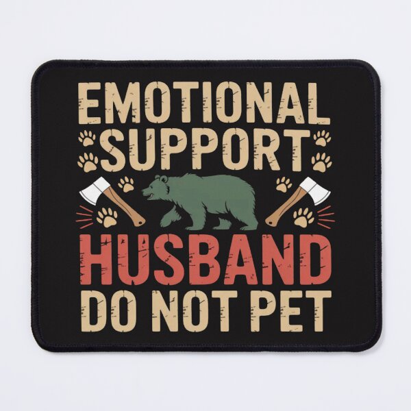 Item preview, Emotional Support Husband Do Not Pet Fathers Day Camping designed and sold by JosephMelendez6.