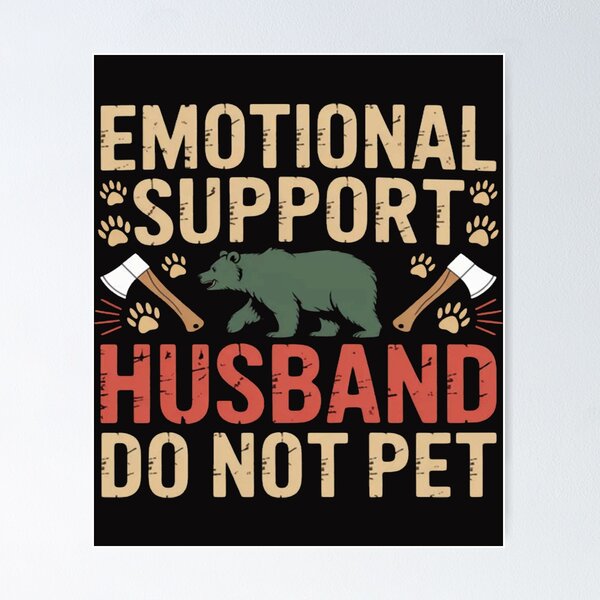 Item preview, Emotional Support Husband Do Not Pet Fathers Day Camping designed and sold by JosephMelendez6.