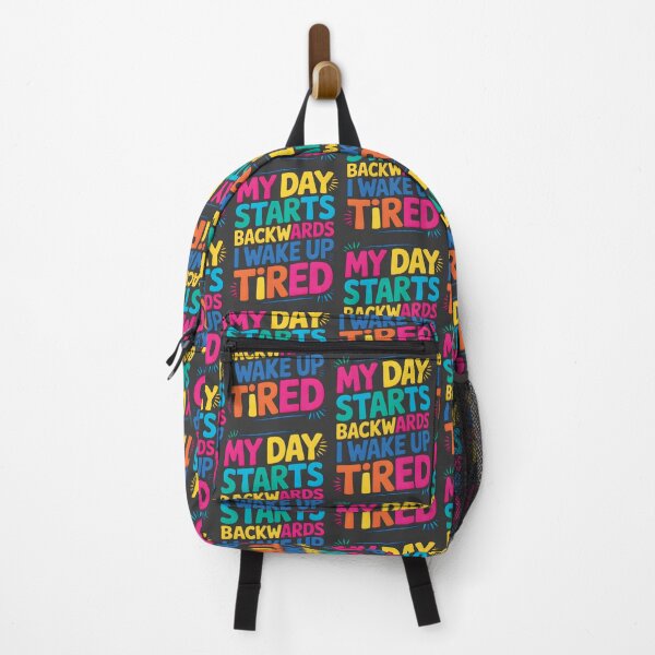 Item preview, My Day Starts Backwards I Wake Up Tired designed and sold by AlchemyColor.