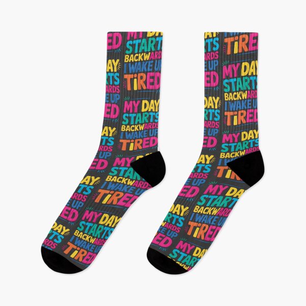 Item preview, My Day Starts Backwards I Wake Up Tired designed and sold by AlchemyColor.