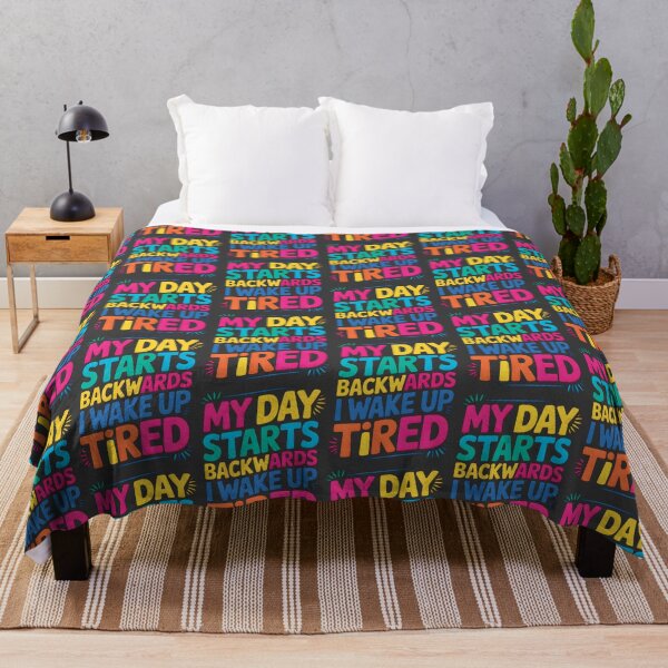 Item preview, My Day Starts Backwards I Wake Up Tired designed and sold by AlchemyColor.