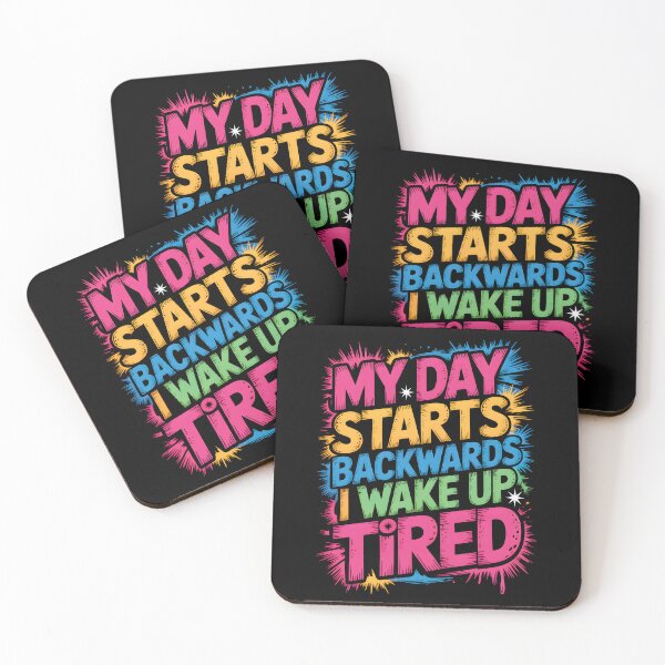 Item preview, My Day Starts Backwards I Wake Up Tired designed and sold by AlchemyColor.