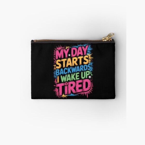 Item preview, My Day Starts Backwards I Wake Up Tired designed and sold by AlchemyColor.
