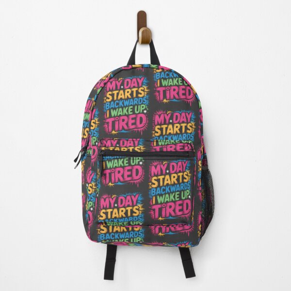 Item preview, My Day Starts Backwards I Wake Up Tired designed and sold by AlchemyColor.