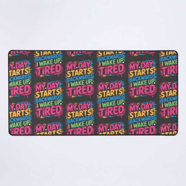 Item preview, My Day Starts Backwards I Wake Up Tired designed and sold by AlchemyColor.
