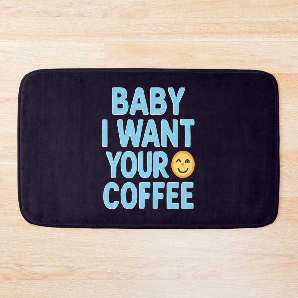 Item preview, BABY I WANT YOUR COFFEE – Little Miss Caffeine designed and sold by RyoSaeba90.