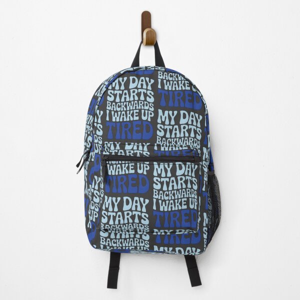 Item preview, My Day Starts Backwards I Wake Up Tired designed and sold by AlchemyColor.