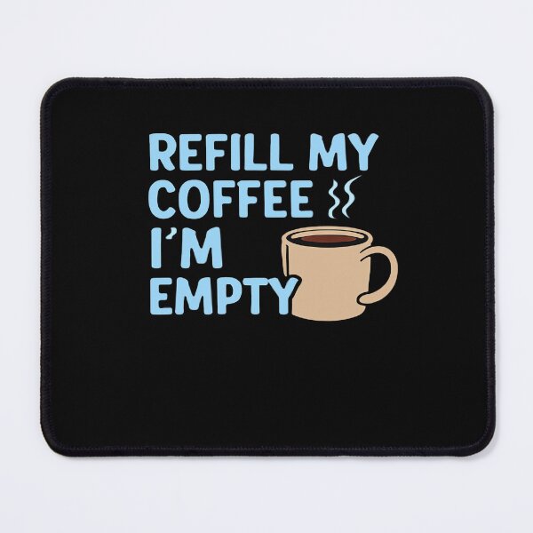 Item preview, REFILL MY COFFEE, I'M EMPTY – Little Miss Caffeine designed and sold by RyoSaeba90.