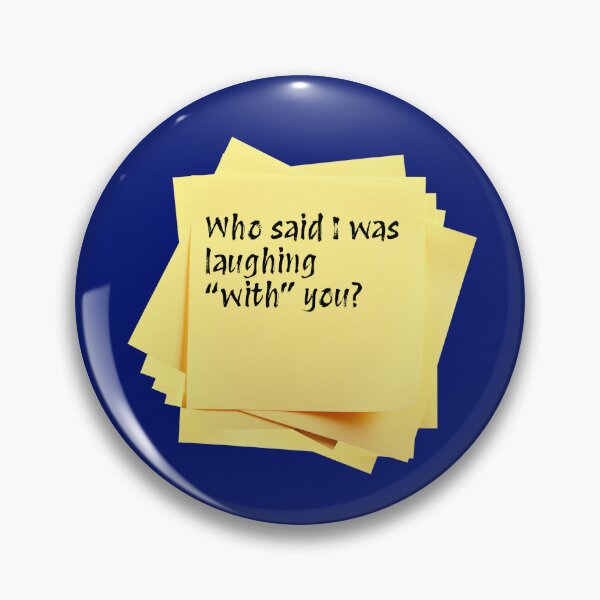 Item preview, STICKY NOTES:  Who said I was laughing "with" you? - funny messages designed and sold by DesignsFromTW-S.
