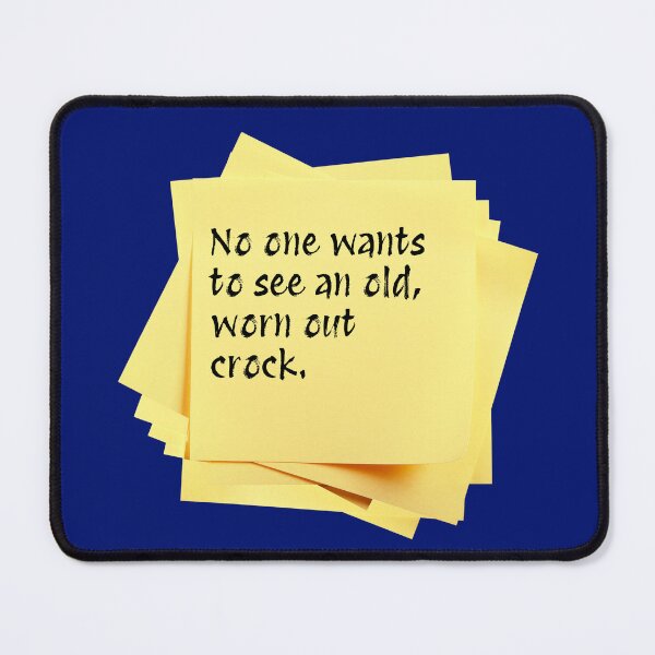 Item preview, STICKY NOTES: No one wants to see an old, worn out crock. - funny messages food designed and sold by DesignsFromTW-S.