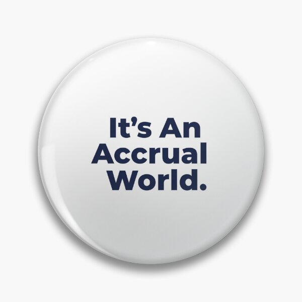 Item preview, It’s An Accrual World. designed and sold by musthavewords.