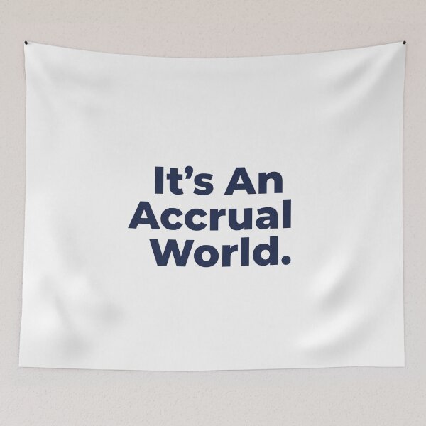 Item preview, It’s An Accrual World. designed and sold by musthavewords.