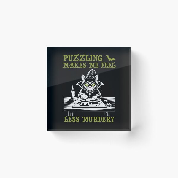 Item preview, Puzzling Makes Me Feel Less Murdery designed and sold by Margerita23.