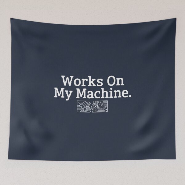 Item preview, Works On My Machine. designed and sold by musthavewords.