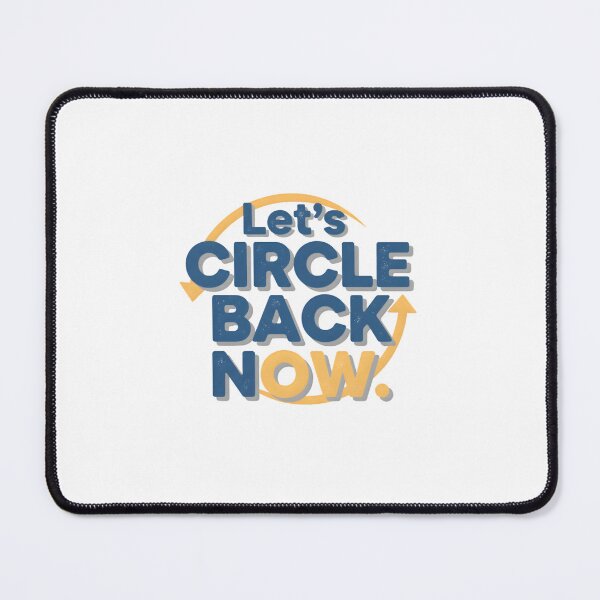 Item preview, Let's Circle Back Now. designed and sold by musthavewords.