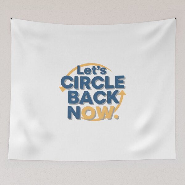 Item preview, Let's Circle Back Now. designed and sold by musthavewords.