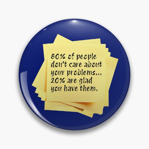 Item preview, STICKY NOTES:  80% of people don't care about your problems... 20% are glad you have them. - funny messages designed and sold by DesignsFromTW-S.