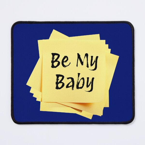 Item preview, STICKY NOTES:  Be My Baby - funny messages designed and sold by DesignsFromTW-S.