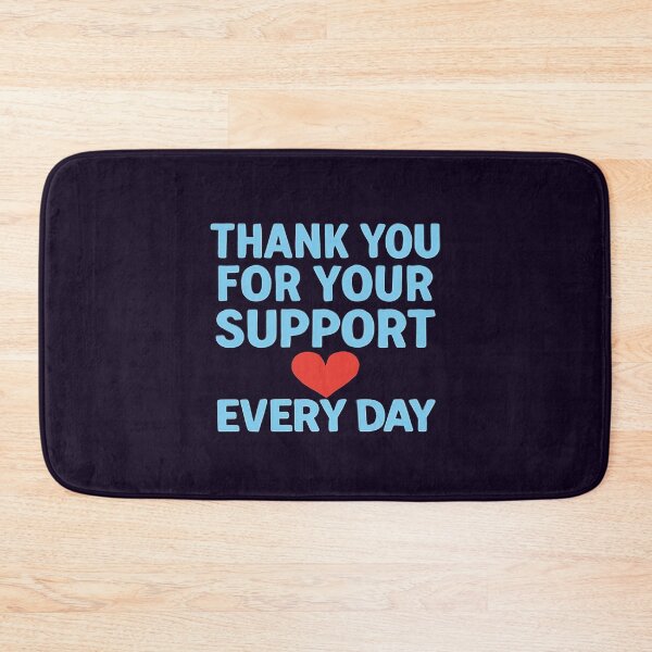 Item preview, THANK YOU FOR YOUR SUPPORT EVERY DAY designed and sold by RyoSaeba90.