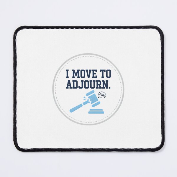 Item preview, I Move To Adjourn. designed and sold by musthavewords.