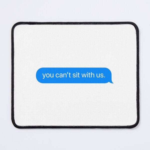 Item preview, you can't sit with us - Mean girls quote designed and sold by goal-getter.