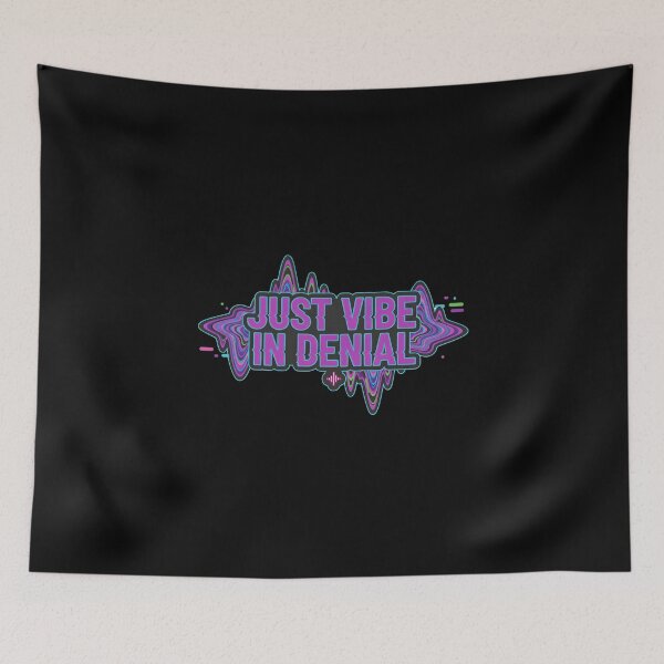 Item preview, Just Vibe In Denial. designed and sold by musthavewords.