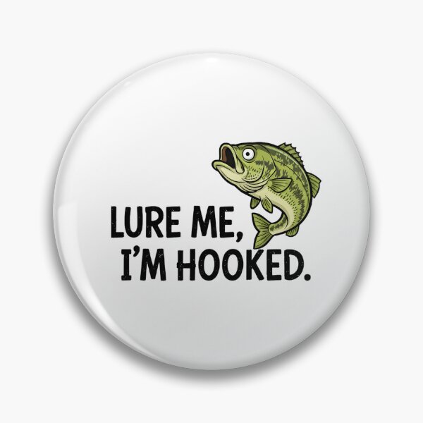 Item preview, Lure Me, I'm Hooked. designed and sold by musthavewords.