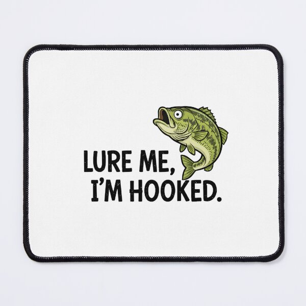 Item preview, Lure Me, I'm Hooked. designed and sold by musthavewords.